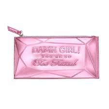 Too Faced Damn Girl! You're So Cosmetic Bag  / New